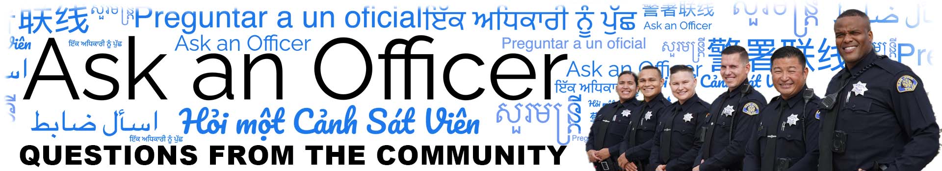 Ask an Officer - Questions from the community.  The words, 'Ask An Officer' are  displayed in Cambodian, English, and four other languages.